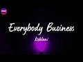 Kehlani - Everybody Business (Lyric Video)