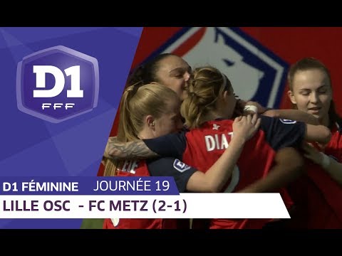 J19 : Lille OSC - FC Metz (2-1) / D1 Féminine