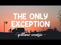 The Only Exception - Paramore (Lyrics) 🎵