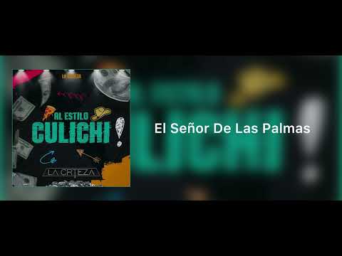 El Señor De Las Palmas - La Crteza (Al Estilo Culichi !) 2023
