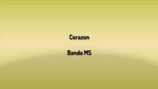(Letra) Corazon- Banda MS