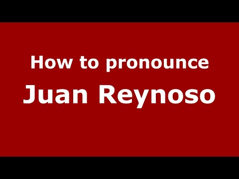 How do you say Juan Reynoso in Mexico (Mexican Spanish)? - PronounceNames.com