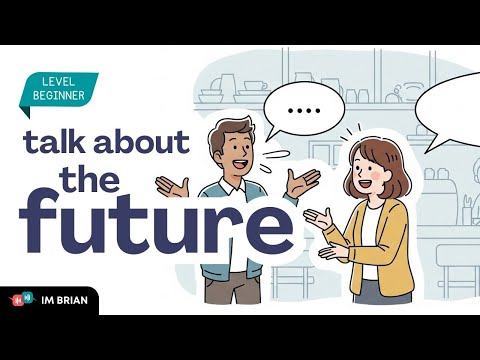Talk About the Future  | Easy English Conversation for Plans, Predictions & Dreams | Beginners