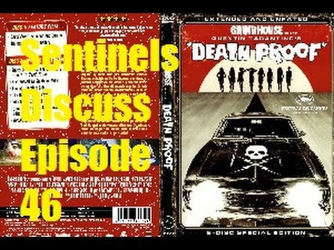 The Sentinels Discuss - Death Proof / Grindhouse Cinema