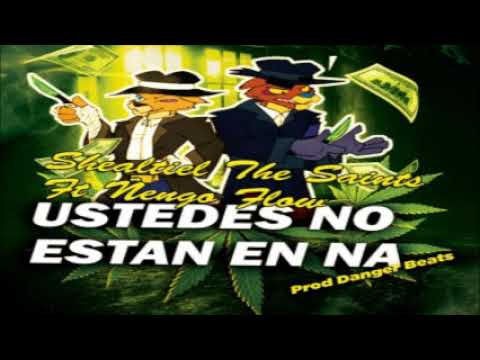 Shealtiel The Saints Ft. Ñengo Flow – No Estan En Na (Prod. Danger Beats)