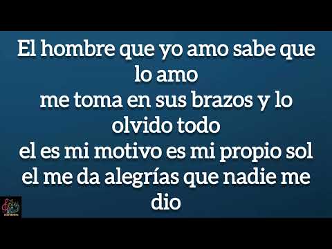 EL Hombre que yo amo - Myriam Hernandez Letra