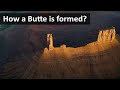 How a Butte is formed