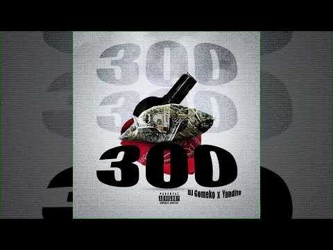 DJ Gomeko x Yandito - 300 (Audio Official)  #trap #drill