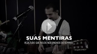 Suas Mentiras - Sorriso Maroto (Ensaio DVD Sorriso Eu Gosto)