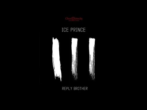Ice Prince - Reply Brother Ft. Nosa x Milli (OFFICIAL AUDIO 2014)