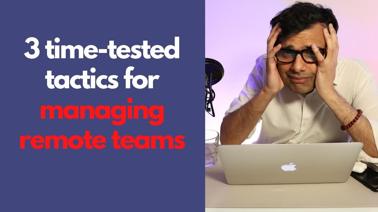 3 time-tested tactics for managing remote teams