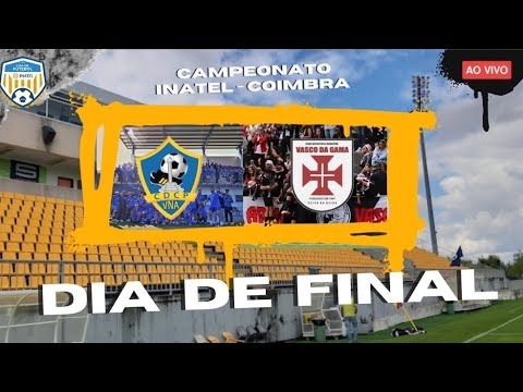 🔴Final Liga Inatel VILA NOVA DE ANÇOS VS VASCO DA GAMA