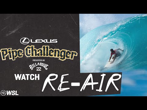 RE-AIR:  Lexus Pipe Challenger presented by Billabong - Day 3 GOES OFF