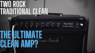 Video thumbnail for Two Rock Traditional Clean - The Ultimate Clean Amp or a One Trick Pony? by John Nathan Cordy