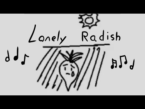 Lonely Radish {♪♫}