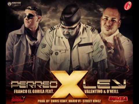 Franco El Gorila Ft. Valentino Y O'Neill -- Perreo X Ley