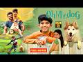 Oh My Dog Arnav Vijay And Mahima Nambiar Telugu Dubbed Family Mystery Movie JordaarMovies ​