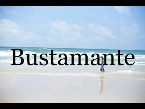 How To Pronounce Bustamante🌈🌈🌈🌈🌈🌈Pronunciation Of Bustamante