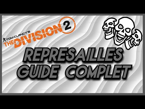 Représailles : Guide Complet Y7S2 | The Division 2 FR |