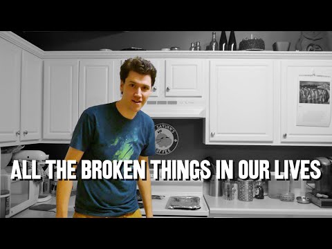 All The Broken Things In Our Lives • 5.26.18
