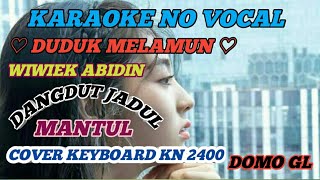 Download lagu ☆DUDUK MELAMUN~WIWIEK ABIDIN~KARAOKE~DANGDUT JADUL MANTUL~COVER KN 2400~DOMO GL// mp3