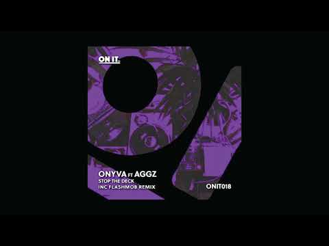 ONYVA, Aggz - Stop The Deck [ON IT Recordings]