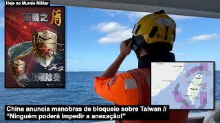 China anuncia manobras de bloqueio sobre Taiwan “Ninguém poderá impedir a anexação!”
