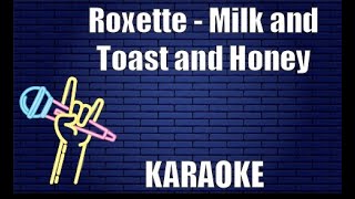 Roxette - Milk and Toast and Honey (Karaoke)