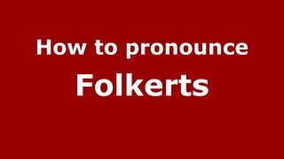 How to pronounce Folkerts