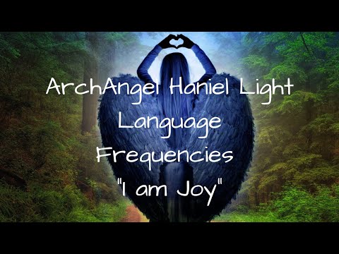 Archangel Haniel Light Language Frequencies "I AM JOY"