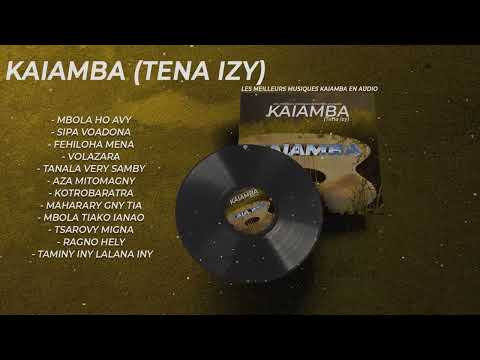 KAIAMBA TENA IZY : Les Meilleurs Musiques KAIAMBA en Audio