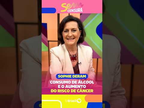 A nutricionista Sophie Deram explica sobre o consumo de álcool e o aumento do risco de câncer