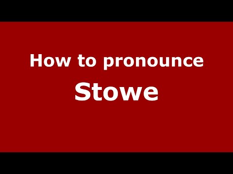 How to pronounce Stowe (English/UK) - PronounceNames.com