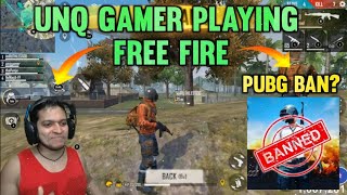 UNQ GAMER PLAYING FREE FIRE  UNQ GAMER COMING TO F