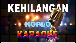 Download lagu KEHILANGAN KOPLO KARAOKE mp3 Download lagu KEHILANGAN KOPLO KARAOKE mp3