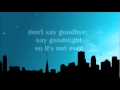 Don't Say Goodbye, Say Goodnight - Binocular (Lyrics)