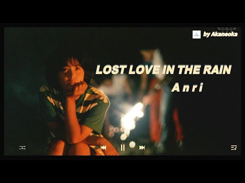 LOST LOVE IN THE RAIN - ANRI