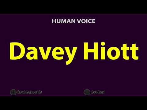How to Pronounce Davey Hiott
