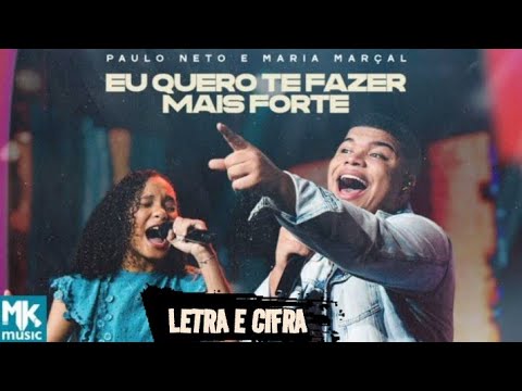 Eu Quero Te Fazer Mais Forte (part. Maria Marçal) - Paulo Neto (Gospel)