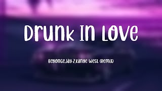 Drunk In Love - Beyonce,Jay-Z,Kanye West (Remix) Lyrics-exploring 🫣