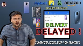 DELAY IN SMARTPHONE DELIVERY ON AMAZON & FLIPKART