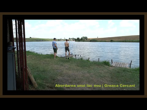 Abordarea unui lac nou | Greaca Cercani