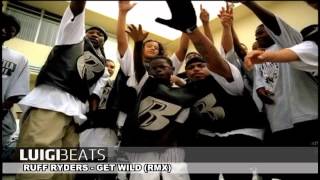 Ruff Ryders - Get Wild (Luigi Beats RMX)