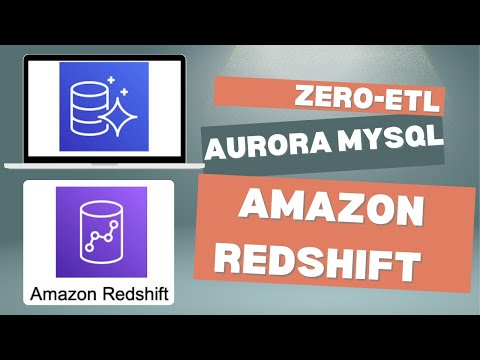 ZERO ETL : Aurora MySQL to Amazon Redshift in 5 mins (No Code Required)