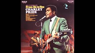 Was It All Worth Losing You? ~ Charley Pride (1971)