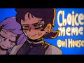 Choice meme | animatic / animation meme | The Owl House finale