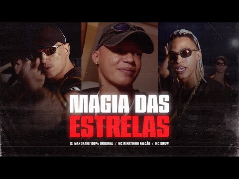 MAGIA DAS ESTRELAS - (DJ Mandrake) MC Renatinho Falcão e MC Druw