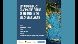 Beyond Borders: Shaping the Future of Security in the Black Sea Region