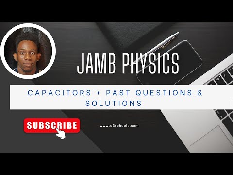 JAMB/WAEC Physics 2026; EP 9 - Capacitors; Series, Parallel, Energy Stored + Likely Exam Questions