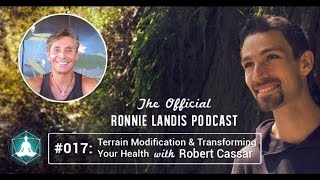 017: Terrain Modification & Transforming Your Health with Dr. Robert Cassar PT.2/2